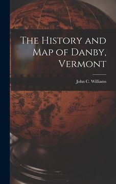 portada The History and Map of Danby, Vermont
