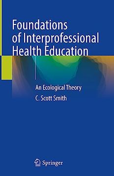 portada Foundations of Interprofessional Health Education: An Ecological Theory (en Inglés)