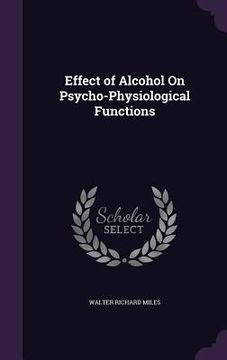 portada Effect of Alcohol On Psycho-Physiological Functions