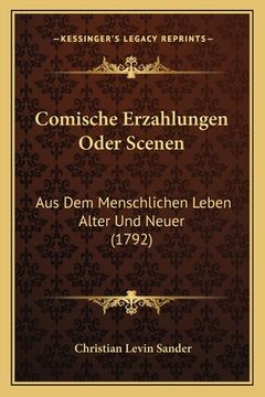 portada Comische Erzahlungen Oder Scenen: Aus Dem Menschlichen Leben Alter Und Neuer (1792) (in German)