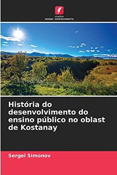portada História do Desenvolvimento do Ensino Público no Oblast de Kostanay: De