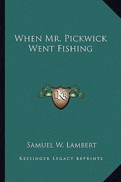 portada when mr. pickwick went fishing (en Inglés)