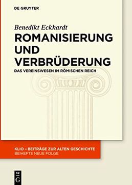 portada Romanisierung und Verbrüderung das Vereinswesen im Römischen Reich (en Alemán)