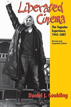 portada Liberated Cinema, Revised and Expanded Edition: The Yugoslav Experience, 1945-2001 (in English)
