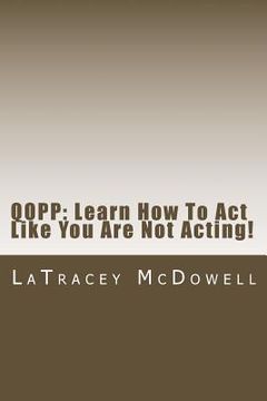 portada Qopp: Learn How To Act Like You Are Not Acting!: Qopp (en Inglés)