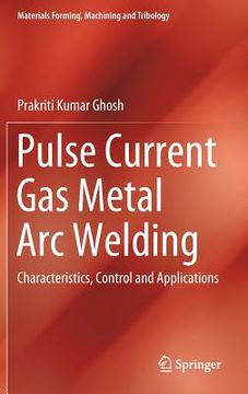 portada Pulse Current Gas Metal Arc Welding: Characteristics, Control and Applications (in English)