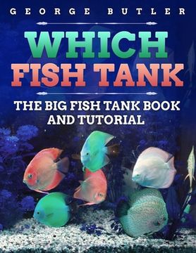 portada Which Fish Tank: The Big Fish Tank Book And Tutorial (en Inglés)