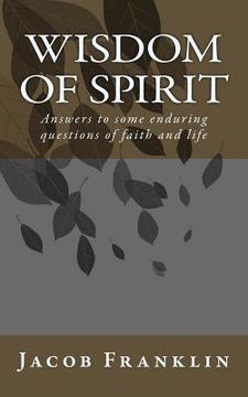 portada Wisdom of Spirit: Answers to some enduring questions of faith and life