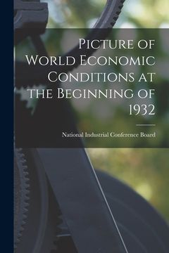 portada Picture of World Economic Conditions at the Beginning of 1932