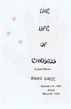 portada The Life of Christos Book Three: by Jualt Christos (en Inglés)