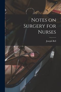 portada Notes on Surgery for Nurses [electronic Resource] (in English)