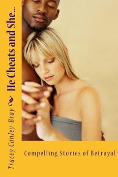 portada He Cheats and She...: Compelling Stories of Betrayal (in English)