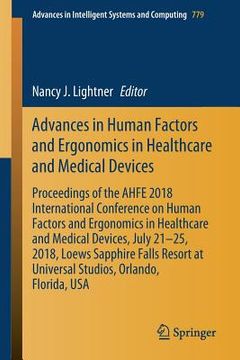 portada Advances in Human Factors and Ergonomics in Healthcare and Medical Devices: Proceedings of the Ahfe 2018 International Conference on Human Factors and (in English)
