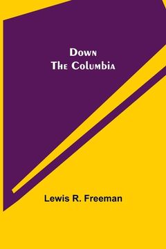 portada Down the Columbia (in English)