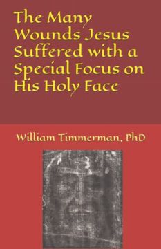 portada The Many Wounds Jesus Suffered with a Special Focus on His Holy Face (in English)