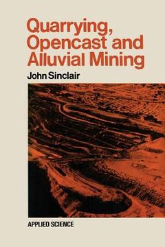 portada Quarrying Opencast and Alluvial Mining (en Inglés)