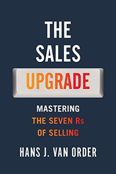 portada The Sales Upgrade: Mastering the Seven rs of Selling (en Inglés)