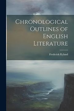 Chronological Outlines of English Literature (en Inglés)