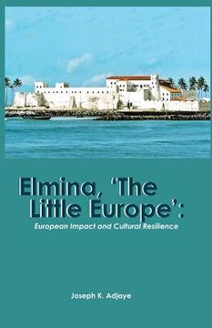 portada Elmina, 'The Little Europe': European Impact and Cultural Resilience (en Inglés)