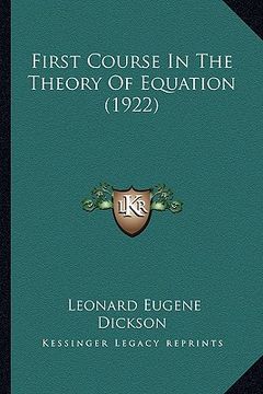 portada first course in the theory of equation (1922) (in English)