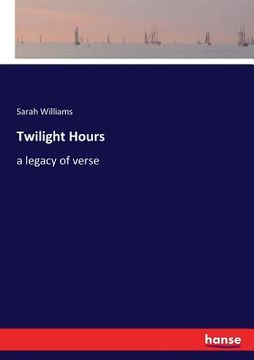 portada Twilight Hours: a legacy of verse (en Inglés)