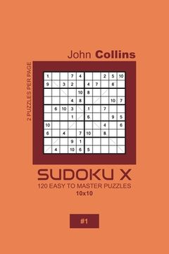 portada Sudoku X - 120 Easy To Master Puzzles 10x10 - 1 (en Inglés)
