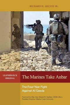 portada The Marines Take Anbar: The Four-Year Fight Against al Qaeda (Leatherneck Classics) (en Inglés)
