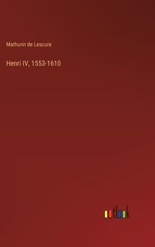 portada Henri IV, 1553-1610 (en Francés)