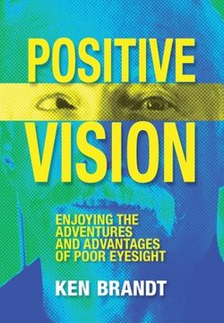 portada Positive Vision: Enjoying the Adventures and Advantages of Poor Eyesight (en Inglés)