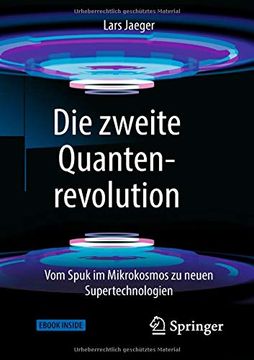 portada Die Zweite Quantenrevolution: Vom Spuk im Mikrokosmos zu Neuen Supertechnologien (en Alemán)