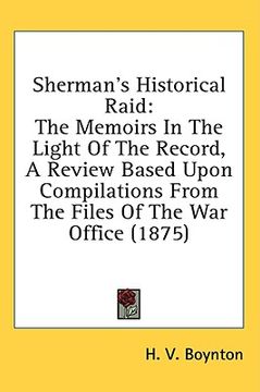 portada sherman's historical raid: the memoirs in the light of the record, a review based upon compilations from the files of the war office (1875)