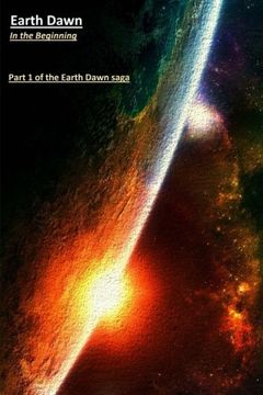 portada Earth Dawn: In the Beginning: Volume 1 (Earth Dawn Saga)