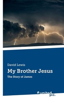 portada My Brother Jesus: The Story of James