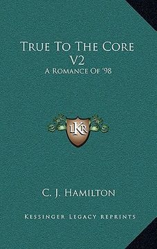 portada true to the core v2: a romance of '98 (en Inglés)