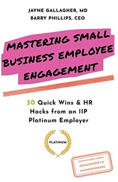 portada Mastering Small Business Employee Engagement: 30 Quick Wins & hr Hacks From an iip Platinum Employer (en Inglés)