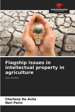 portada Flagship issues in intellectual property in agriculture (en Inglés)