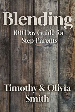 portada Blending: 100 Day Guide for Stepparents (en Inglés)