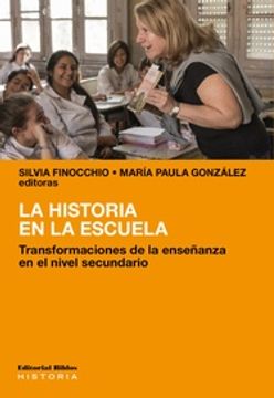 portada La Historia en la Escuela - Transformaciones de la Enseñanza en el Nivel Secundario