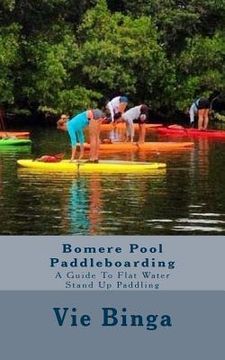 portada Bomere Pool Paddleboarding: A Guide To Flat Water Stand Up Paddling (en Inglés)