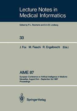 portada aime 87: european conference on artificial intelligence in medicine marseilles, august 31st september 3rd 1987 proceedings (in English)