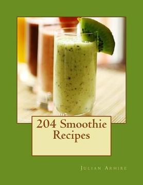 portada 204 Smoothie Recipes (en Inglés)