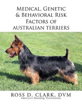 portada Medical, Genetic & Behavioral Risk Factors of Australian Terriers (en Inglés)