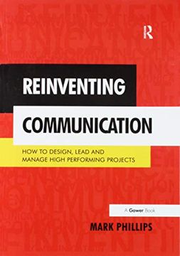 portada Reinventing Communication: How to Design, Lead and Manage High Performing Projects (en Inglés)