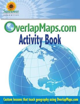portada OverlapMaps.com Activity Book: Custom Lessons Teach Geography Using OverlapMaps.com!