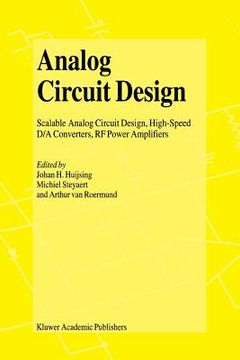 portada analog circuit design: scalable analog circuit design, high-speed d/a converters, rf power amplifiers (in English)