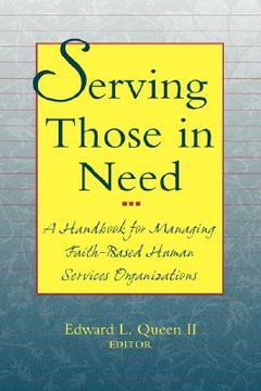 portada serving those in need: a handbook for managing faith-based human services organizations (en Inglés)