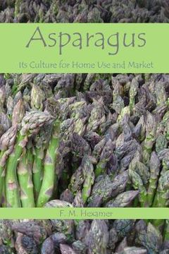 portada Asparagus: Its Culture For Home Use and For Market (en Inglés)