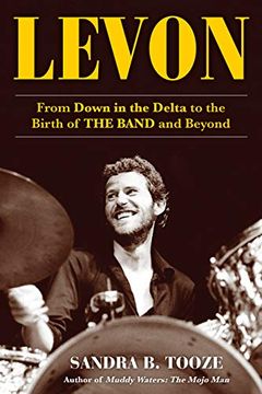 portada Levon: From Down in the Delta to the Birth of the Band and Beyond (in English)