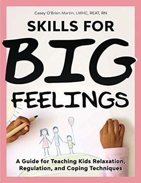 portada Skills for big Feelings: A Guide for Teaching Kids Relaxation, Regulation, and Coping Techniques (en Inglés)