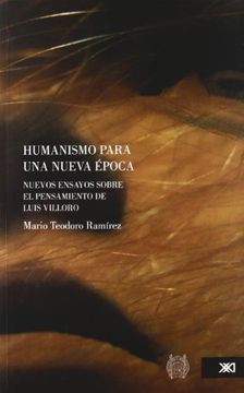 portada Humanismo para una nueva epoca. Nuevos ensayos sobre el pensamiento de Luis Villoro (Spanish Edition)
